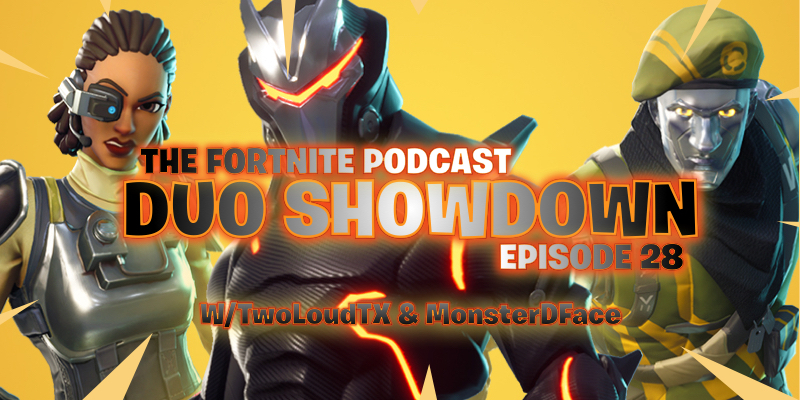 2018 May - episode 28 brings together twoloudtx monsterdface to discuss all the news in fortnite for the week of may 13 may 20th the cast discuss the drama around